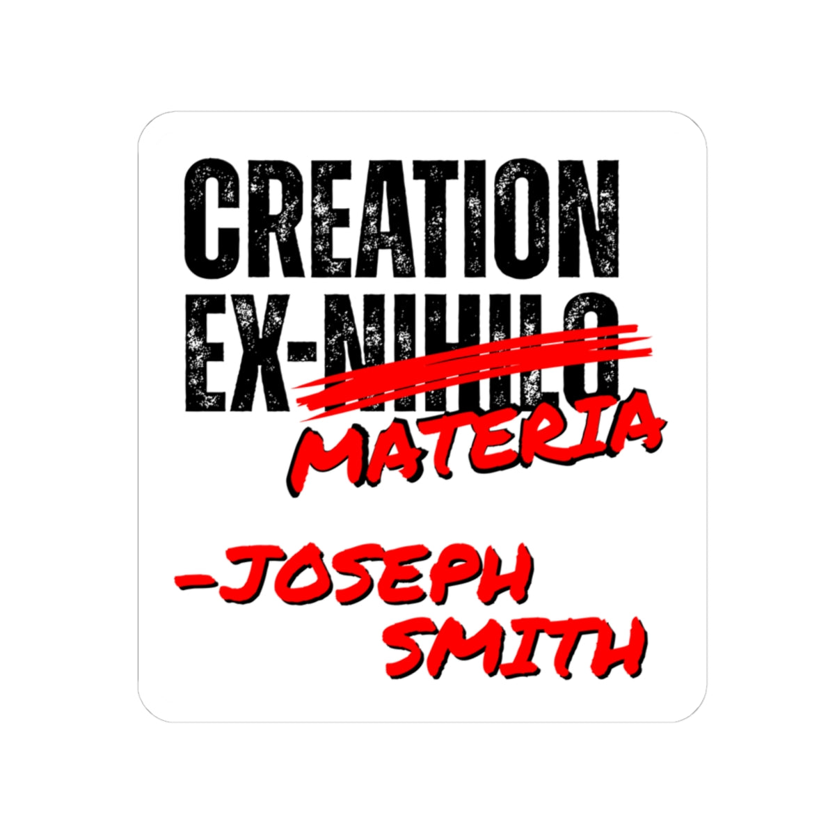 Creation Ex-Materia | Latter-day Saint Sticker