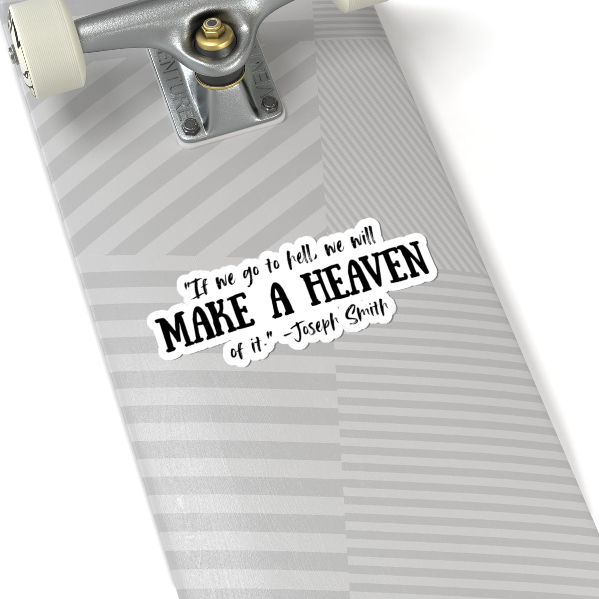 Make a Heaven | Latter-day Saint (LDS) Sticker