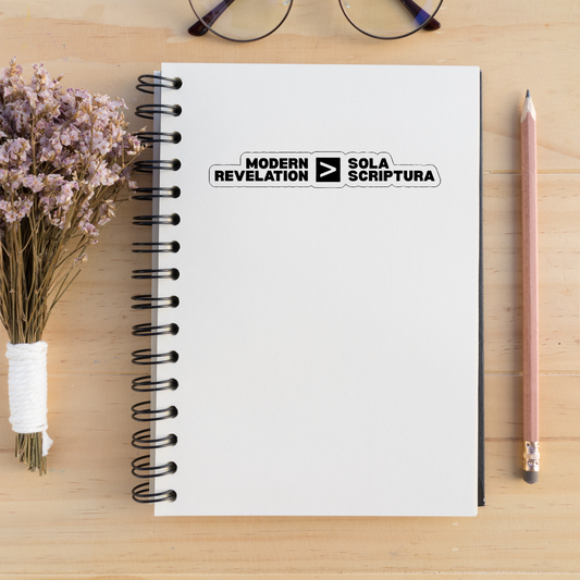 Modern Revelation > Sola Scriptura | Latter-day Saint Sticker