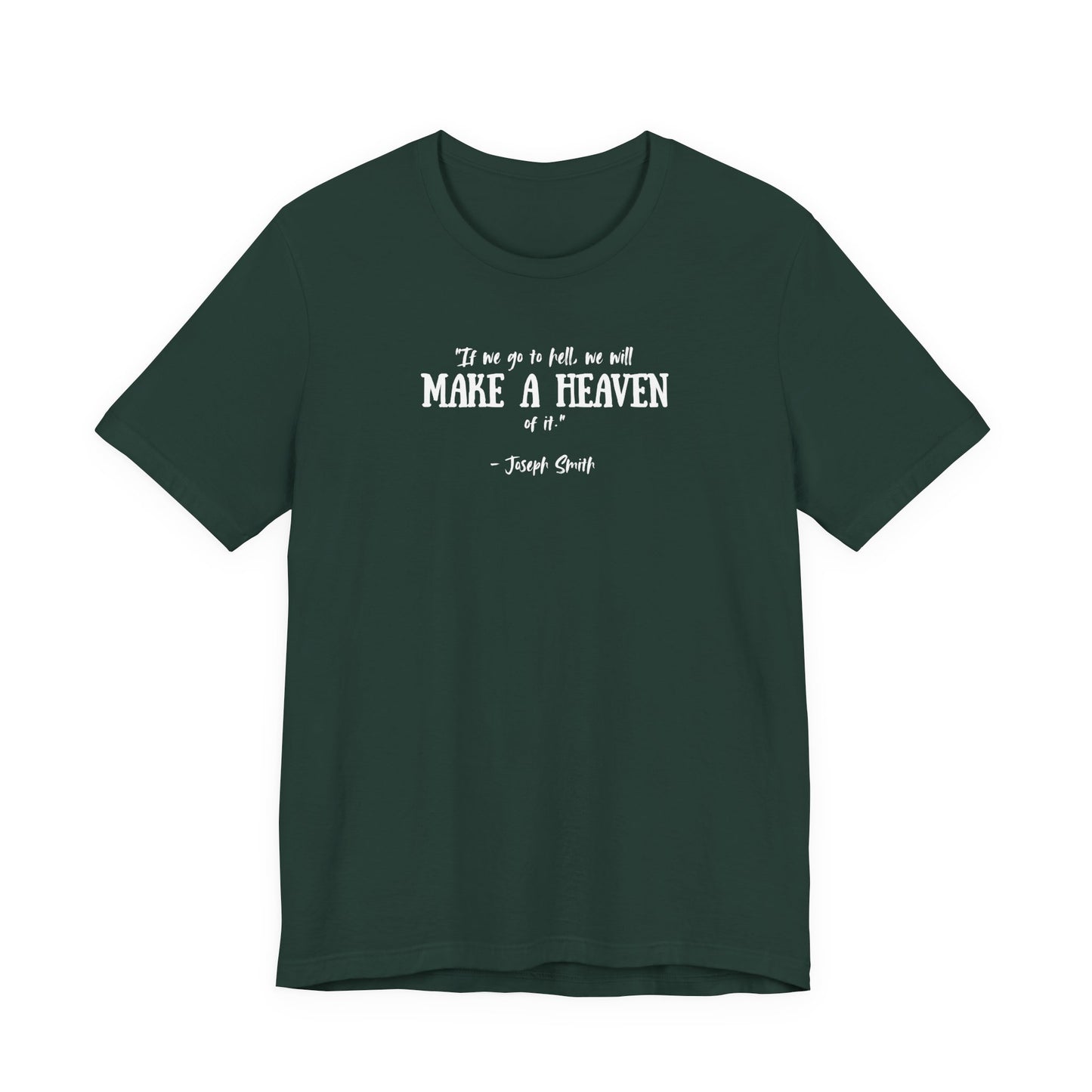 Make a Heaven | Latter-day Saint (LDS) T-Shirt