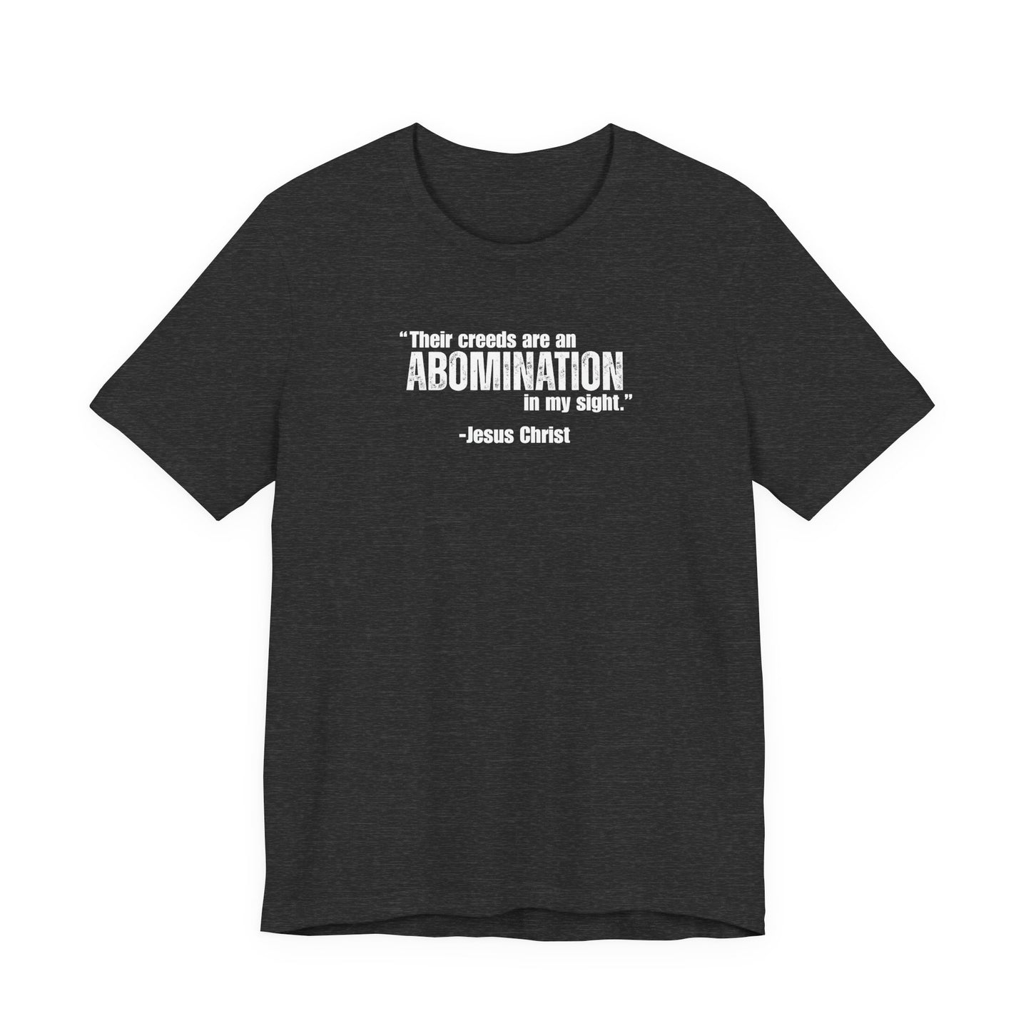 Creeds are an Abomination | Latter-day Saint (LDS) T-Shirt