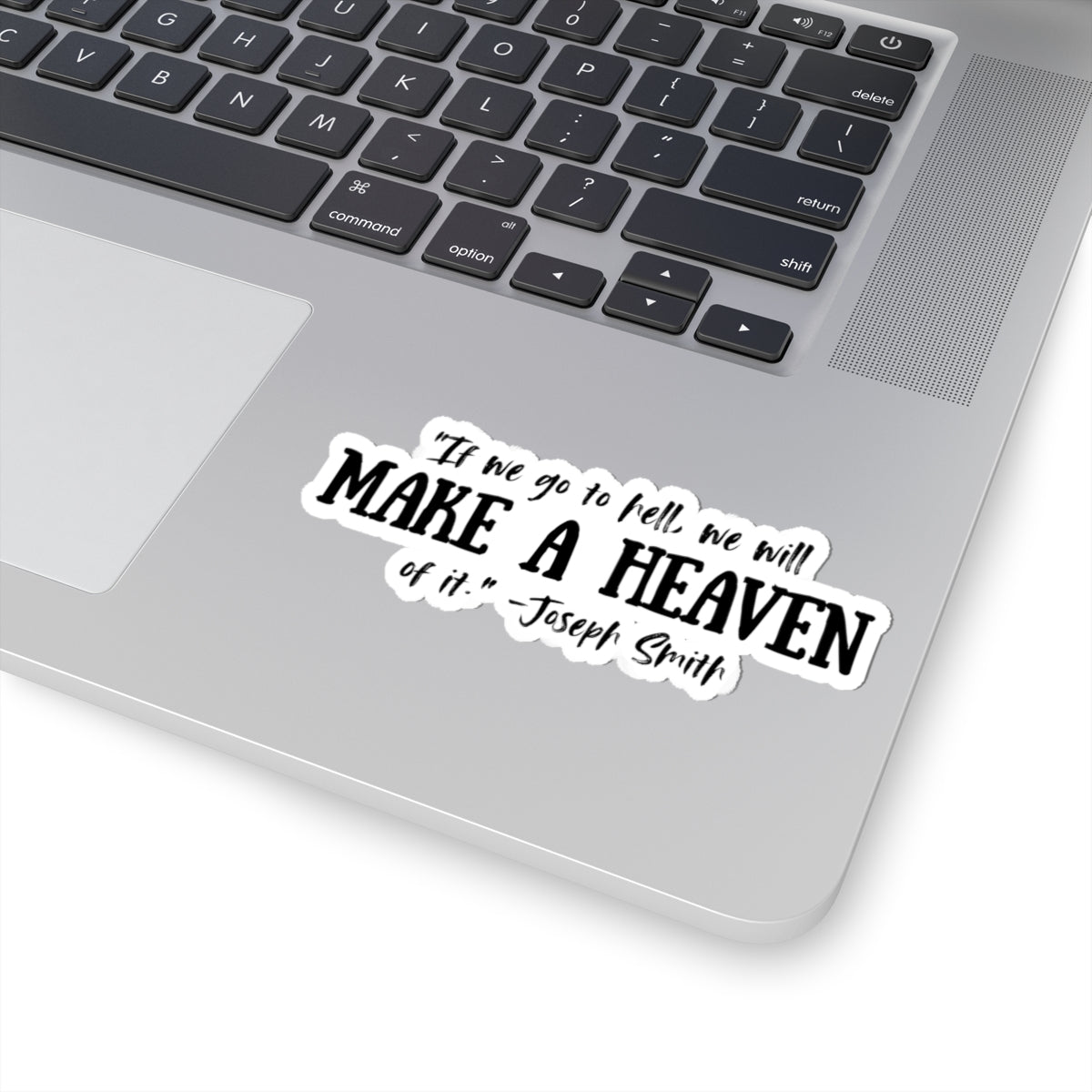 Make a Heaven | Latter-day Saint (LDS) Sticker